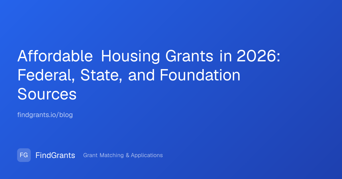 Affordable Housing Grants in 2026: Federal, State, and Foundation ...