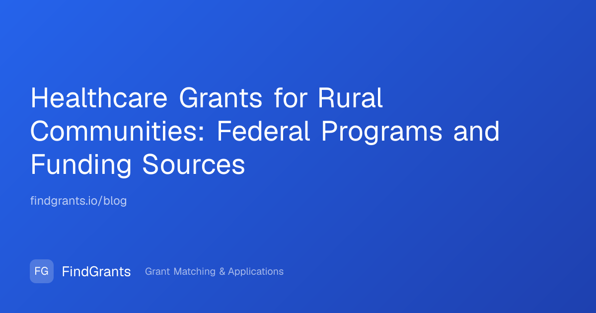 Healthcare Grants for Rural Communities: Federal Programs and Funding ...
