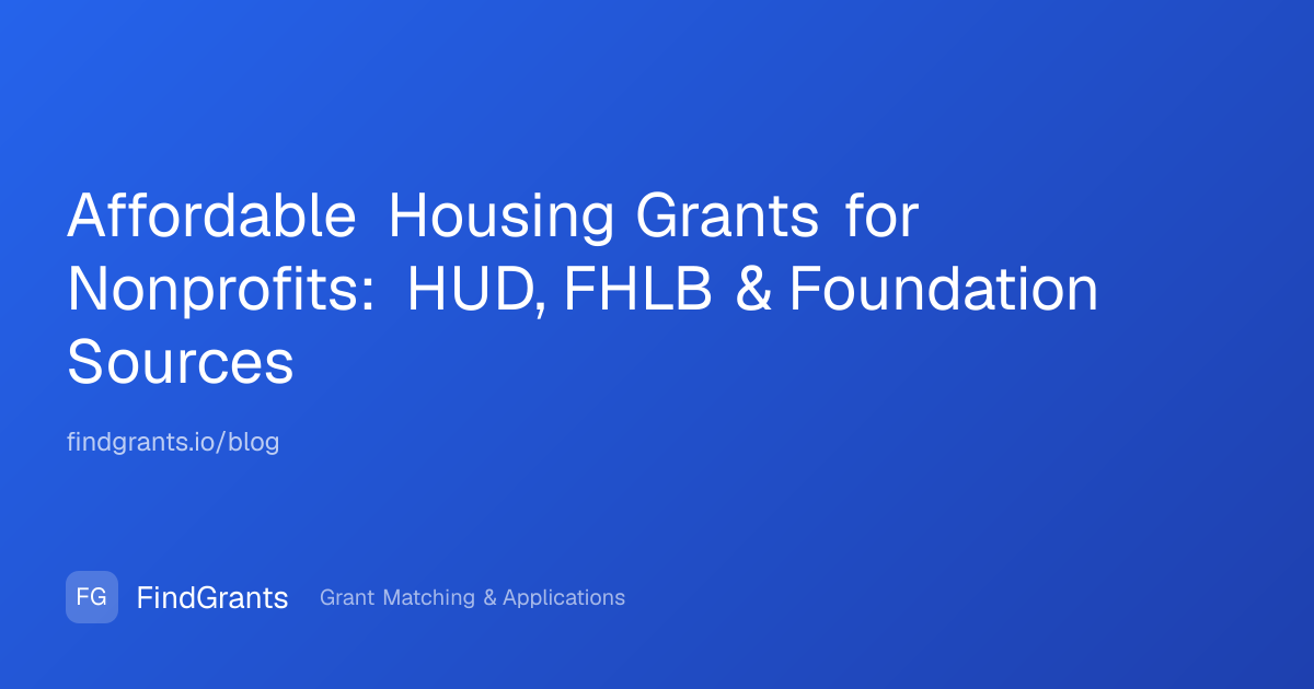 Affordable Housing Grants for Nonprofits: HUD, FHLB & Foundation ...
