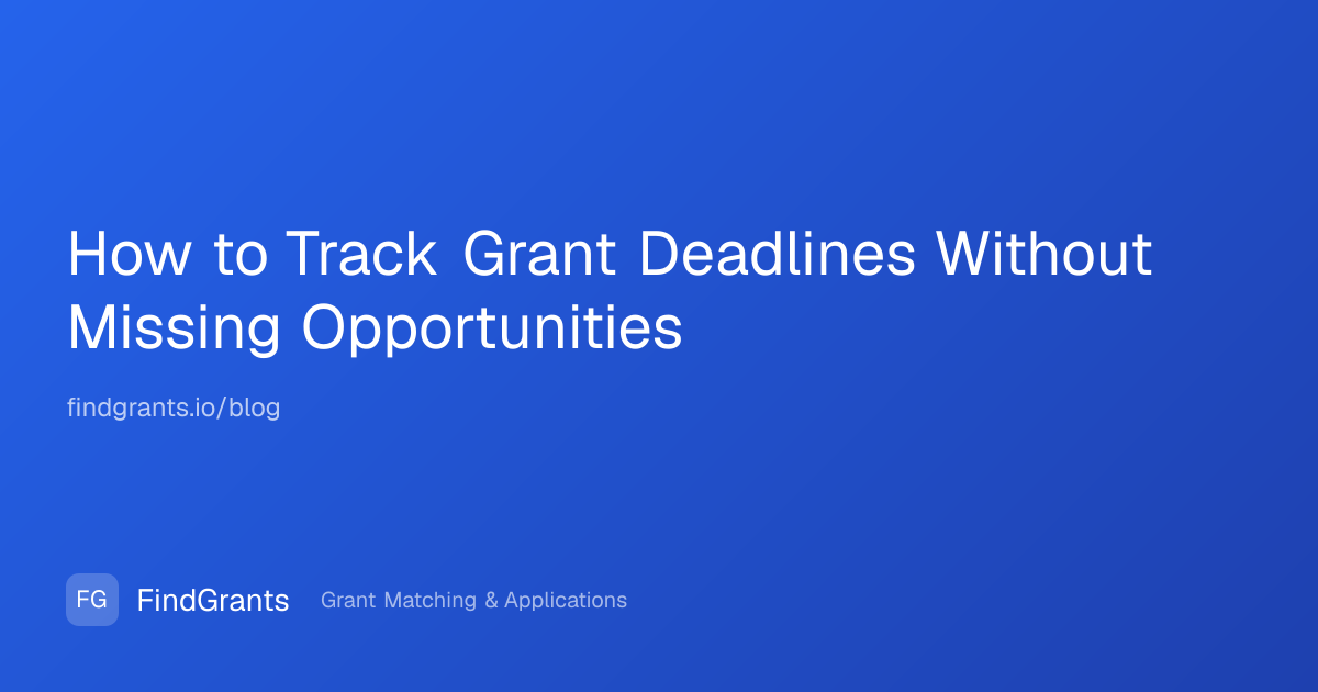 How to Track Grant Deadlines Without Missing Opportunities | FindGrants